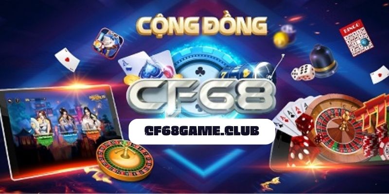 Cf68 casino có những sảnh cược nào? 